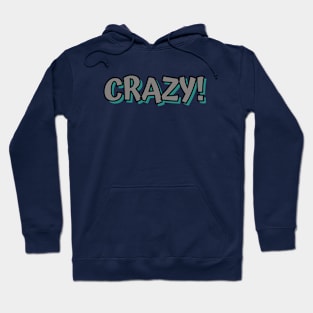 CRAZY Hoodie